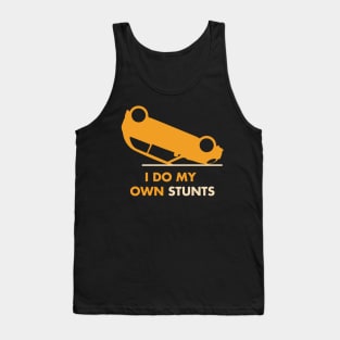 I Do My Own Stunts New Drivers Gift product Tank Top